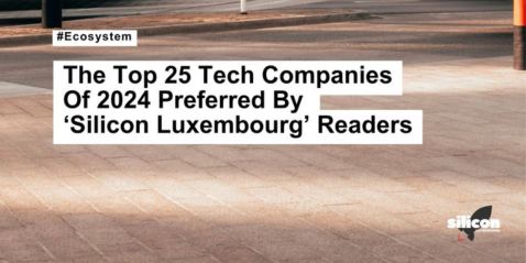 The Top 25 Tech Companies Of 2024 Preferred By ‘Silicon Luxembourg’ Readers Image